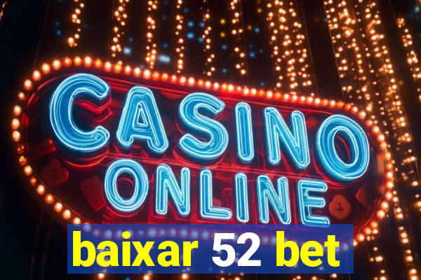 baixar 52 bet